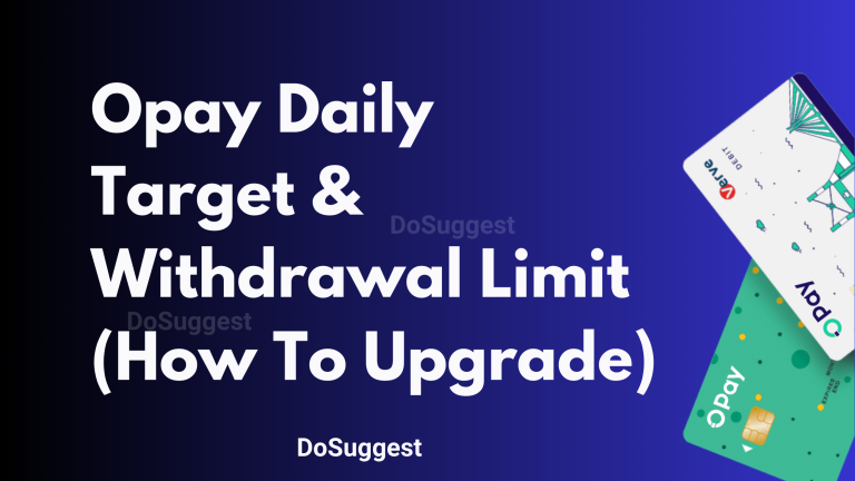 Opay Daily Target & Withdrawal Limit (How To Upgrade)