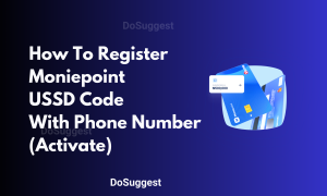 How To Register Moniepoint USSD code With Phone Number (Activate Offline)