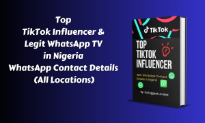 Top TikTok Influencer With Legit WhatsApp TV in Nigeria WhatsApp Contact Details (All Location)